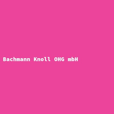 Hersteller: Bachmann Knoll OHG mbH
