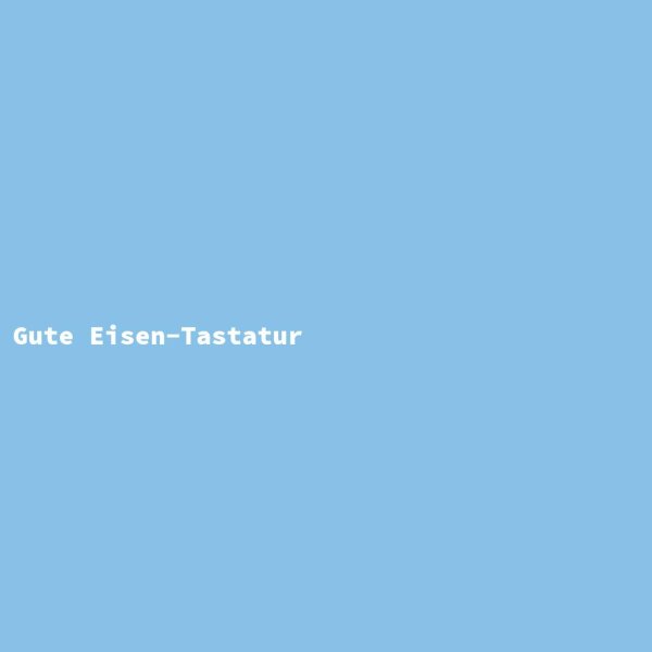 Gute Eisen-Tastatur