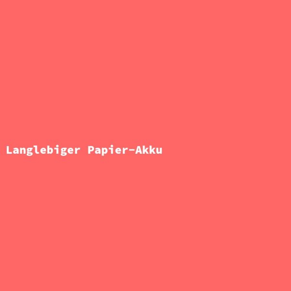 Langlebiger Papier-Akku