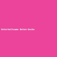 Unterhaltsame Beton-Socke