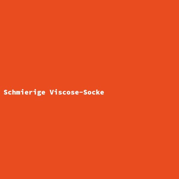 Schmierige Viscose-Socke