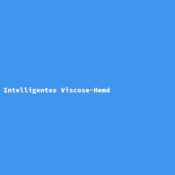 Intelligentes Viscose-Hemd